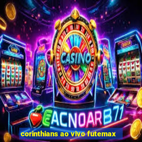 corinthians ao vivo futemax